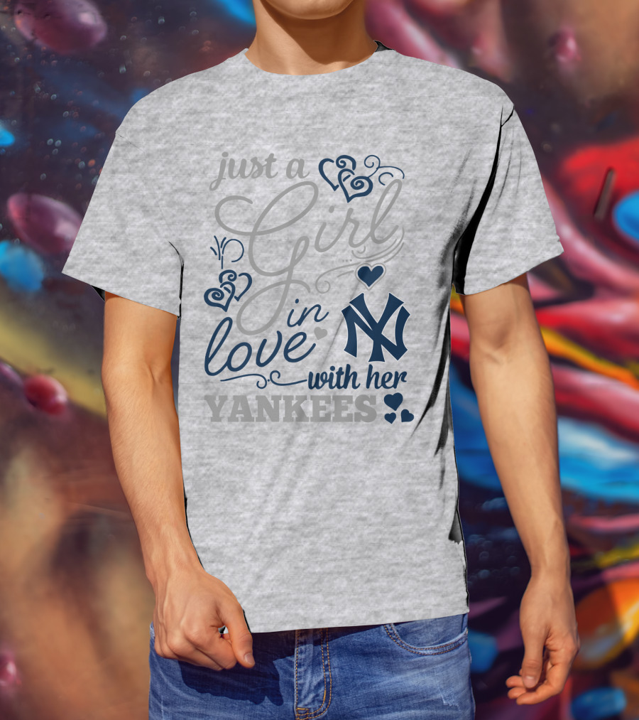 Just A Girl In Love With Her New York Yankees T-Shirt