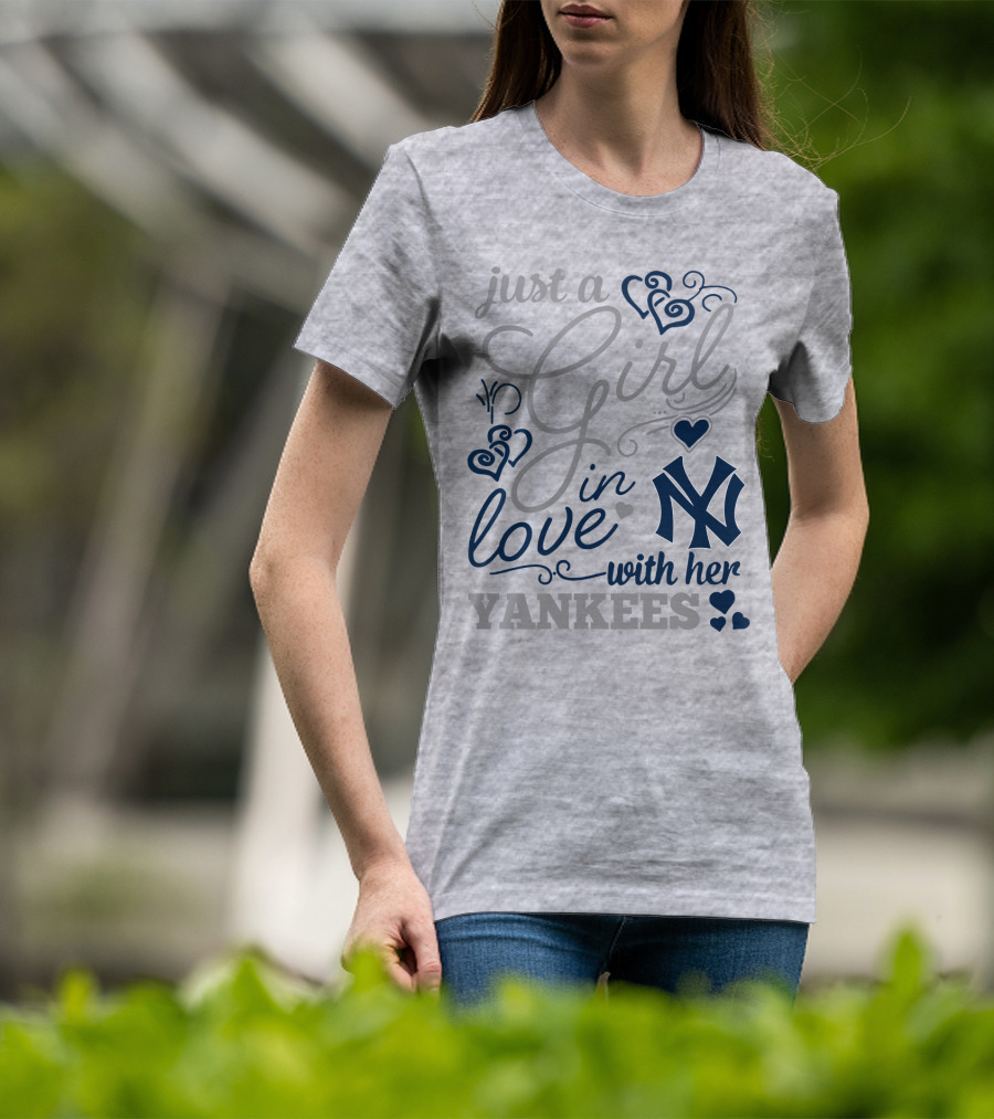 Just A Girl In Love With Her New York Yankees T-Shirt