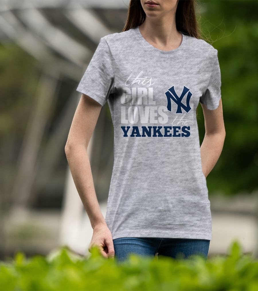 This Girl Loves The New York Yankees T-Shirt