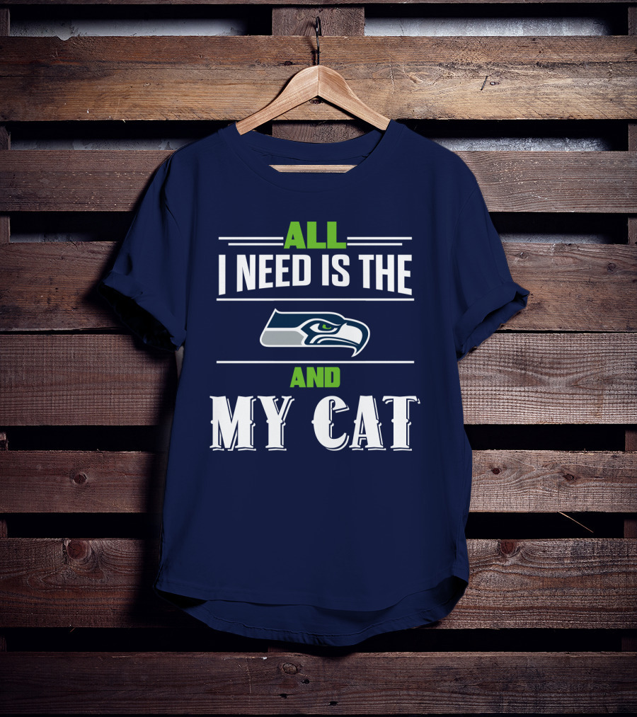 Seattle Seahawks All I Need Is The And My Cat T-Shirt