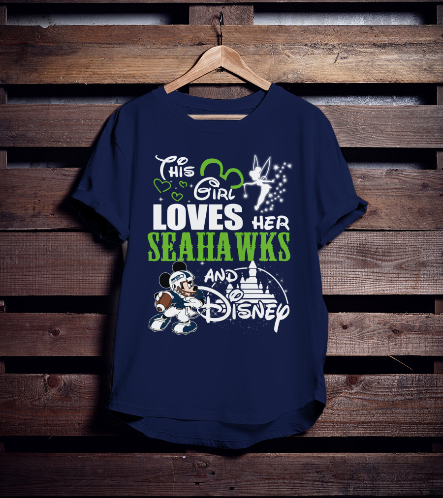 This Girl Loves Her Seahawks And Disney T-Shirt