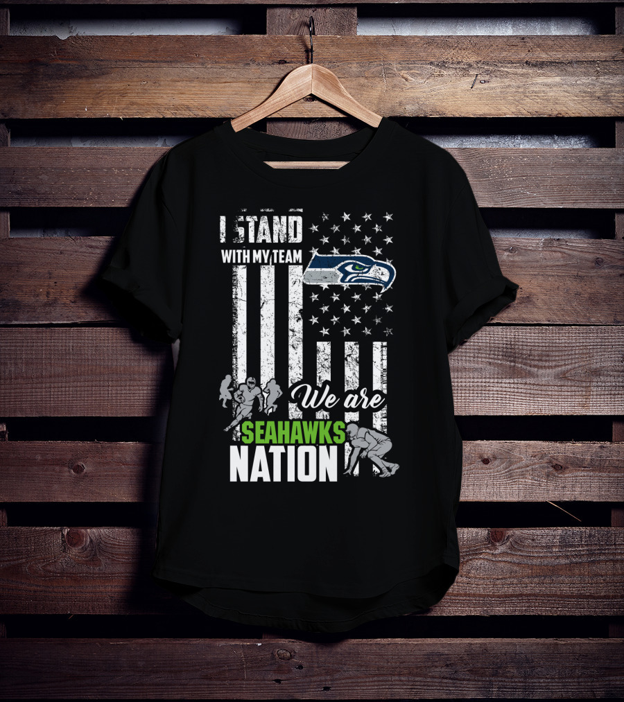 I Stand With My Team We Are Seahawks Nation T-Shirt