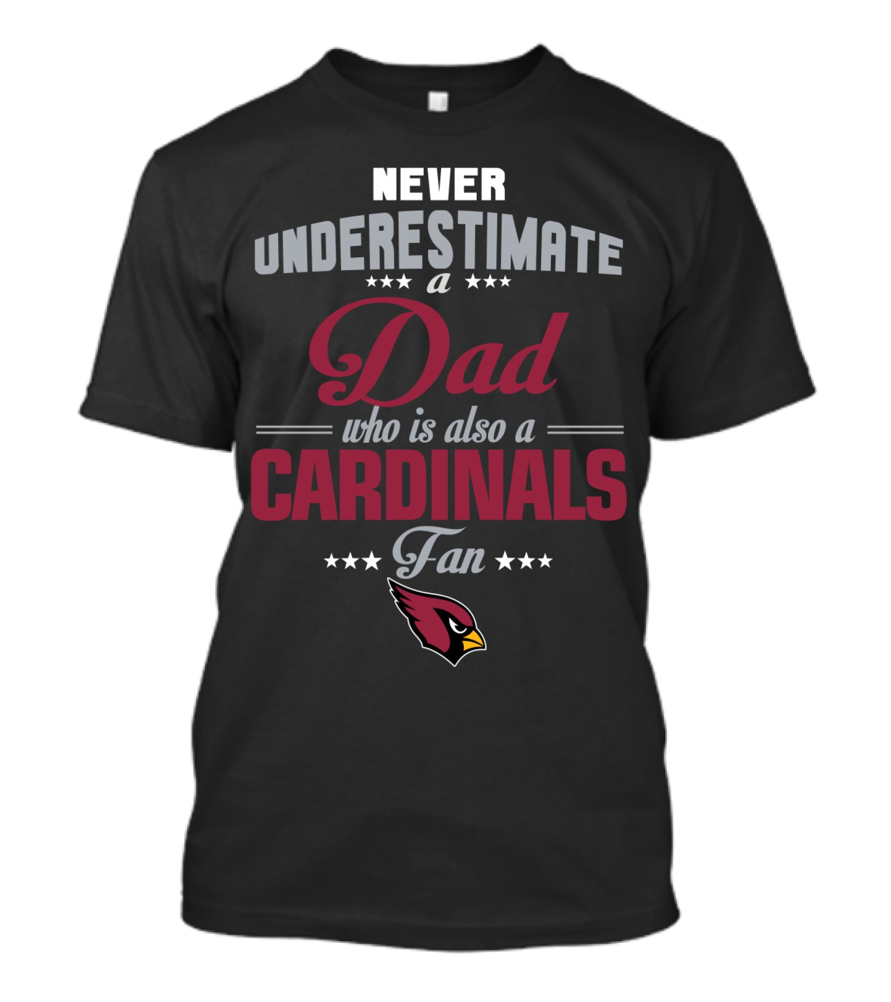 Never Underestimate A Dad Who Is Also A Cardinals Fan T-Shirt