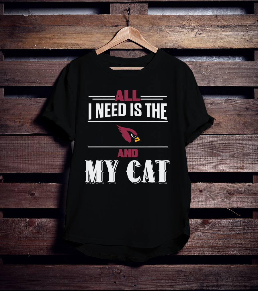 All I Need Is The Cardinals And My Cat T-Shirt