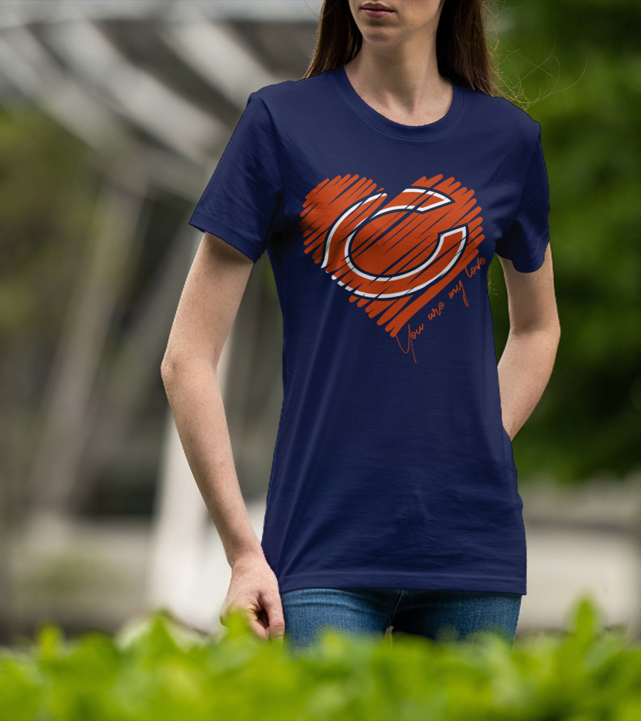 Chicago Bears You Are My Love T-Shirt
