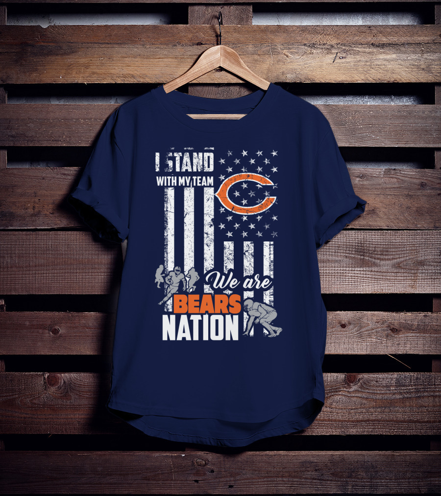 I Stand With My Team We Are Bears Nation T-Shirt