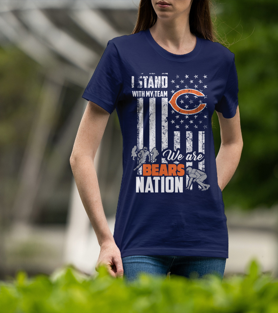I Stand With My Team We Are Bears Nation T-Shirt