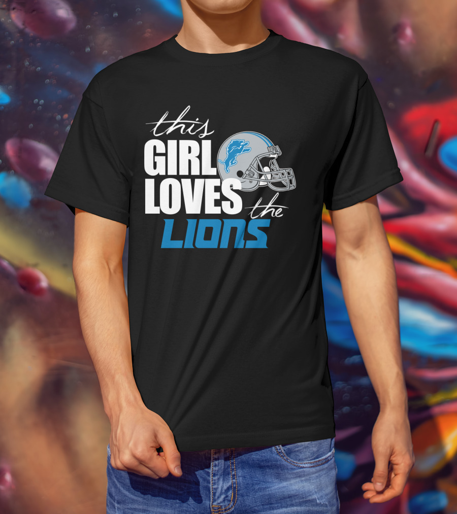 This Girl Loves The Detroit Lions T-Shirt