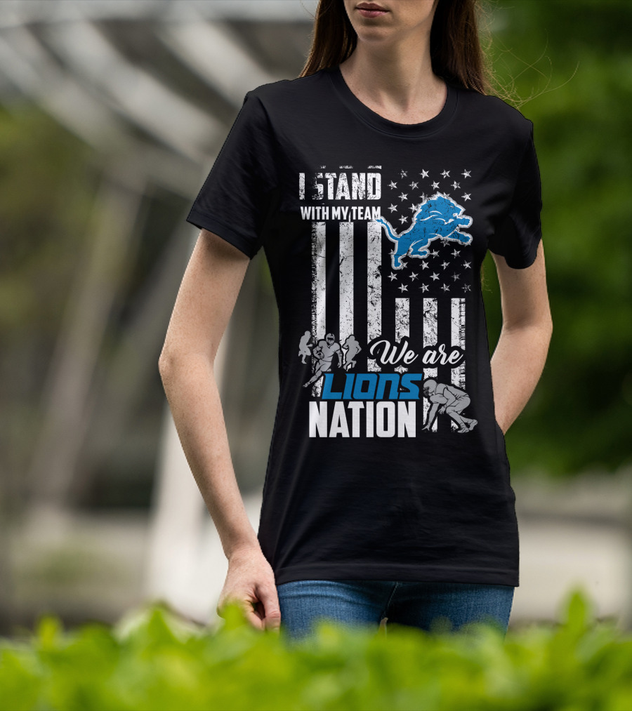 I Stand With My Team We Are Lions Nation T-Shirt