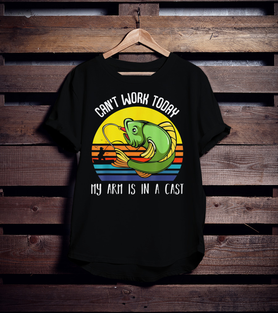 Can't Work Today My Arm Is In A Cast Fishing Angling Retro Fish T-Shirt