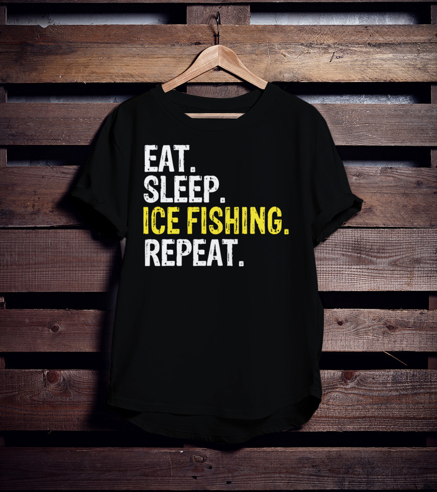 Eat Sleep Ice Fishing Repeat T-Shirt