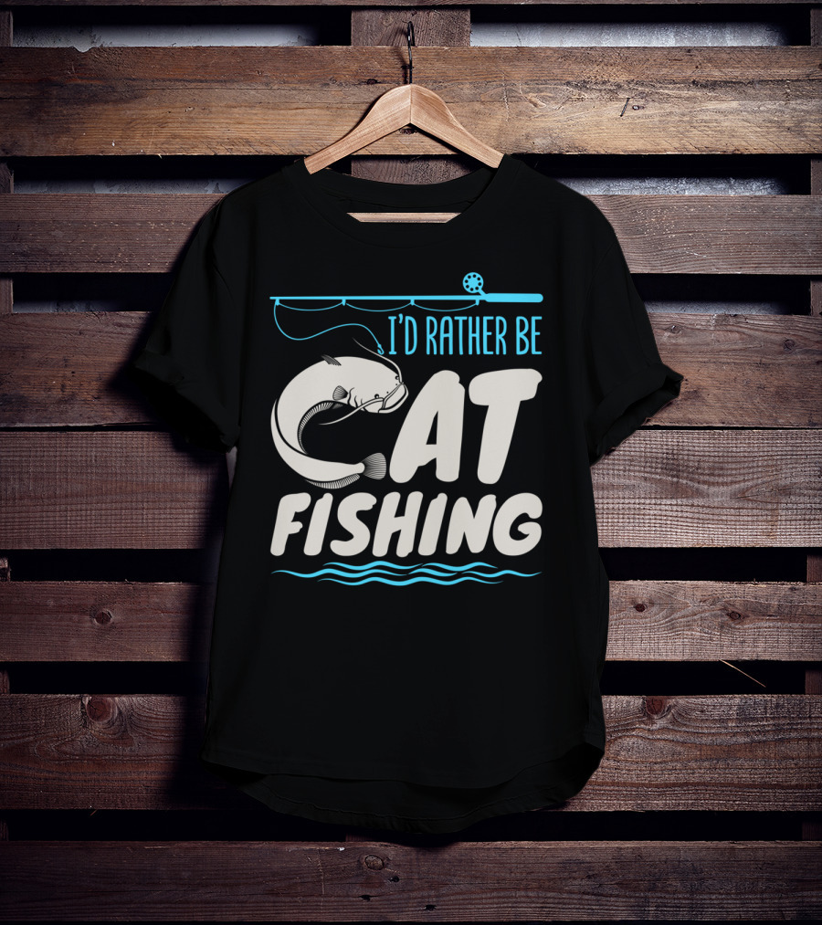 I'd Rather Be Catfish Fishing With Fishing Rod T-Shirt