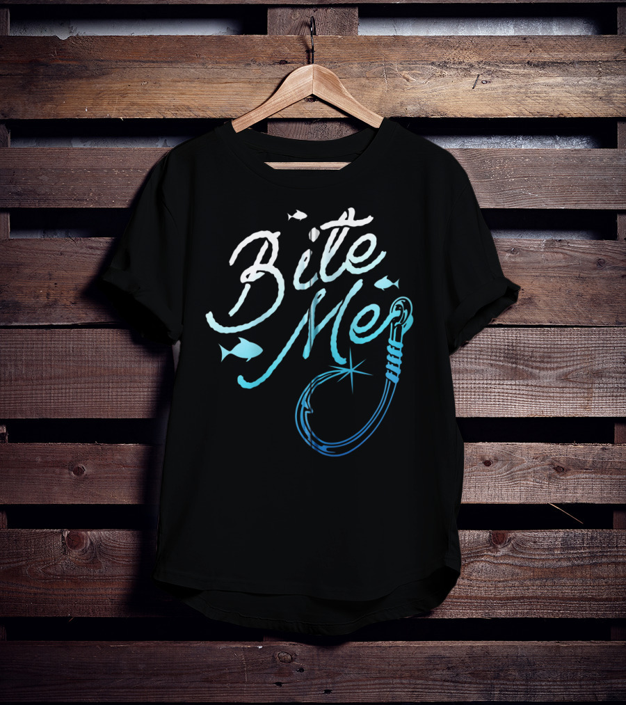 Bite Me Funny Fishing Hook And Fish T-Shirt