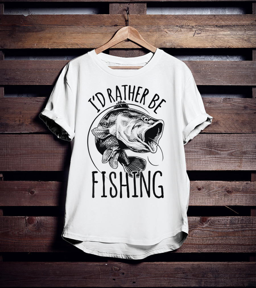 I'd Rather Be Fishing Bass T-Shirt