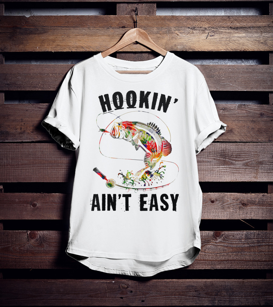 Hookin Aint Easy Funny Fishing Lover Bass Reel T-Shirt
