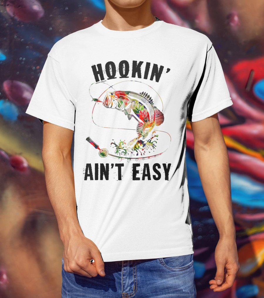 Hookin Aint Easy Funny Fishing Lover Bass Reel T-Shirt