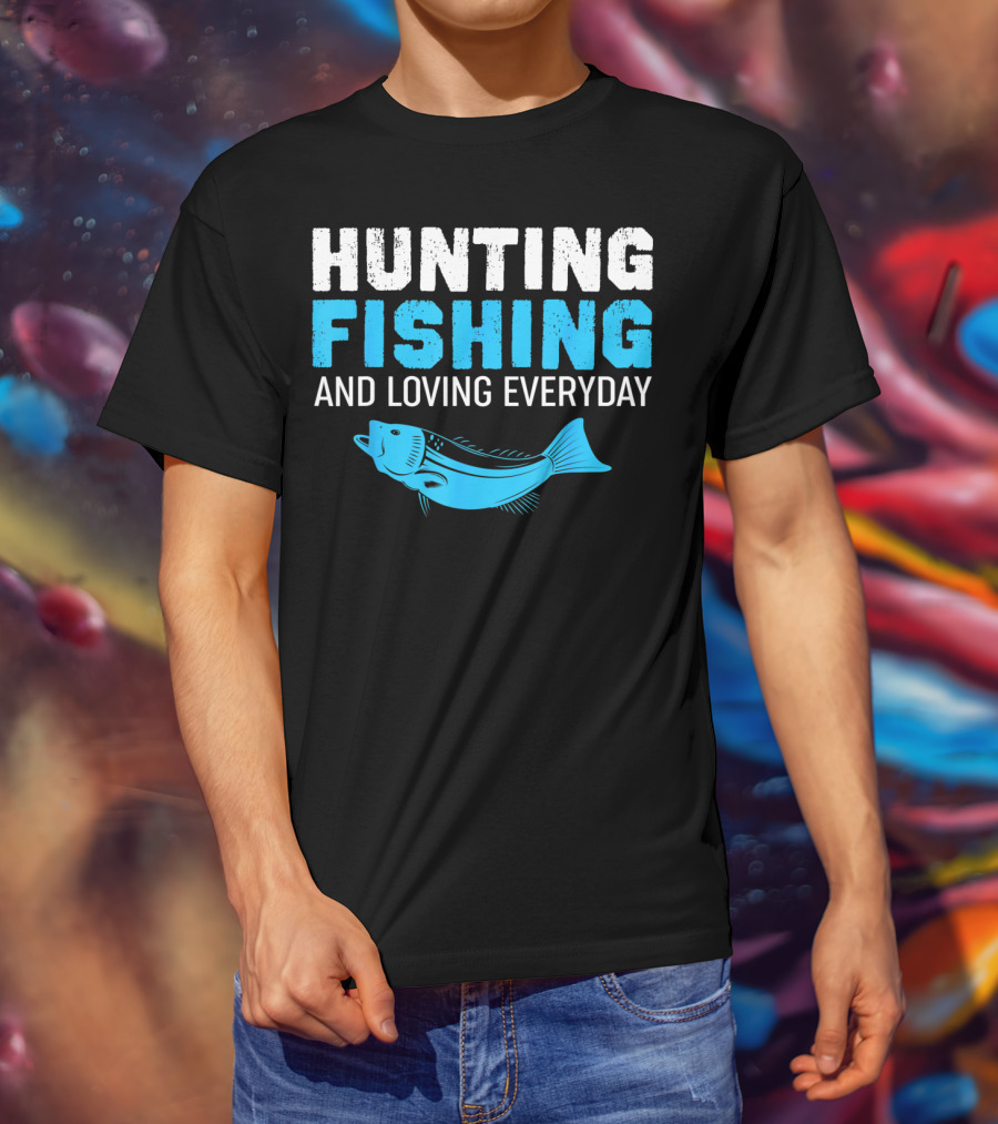 Hunting Fishing And Loving Everyday Bass Fish T-Shirt