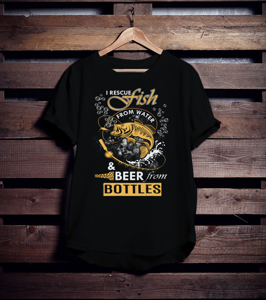 I Rescue Fish From Water And Beer From Bottles Fishing T-Shirt