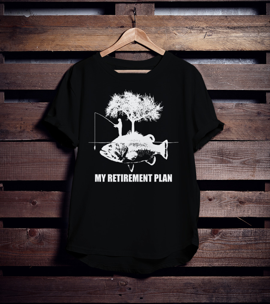My Retirement Plan Is Fishing For Fishermen Lover With Tree And Fish T-Shirt