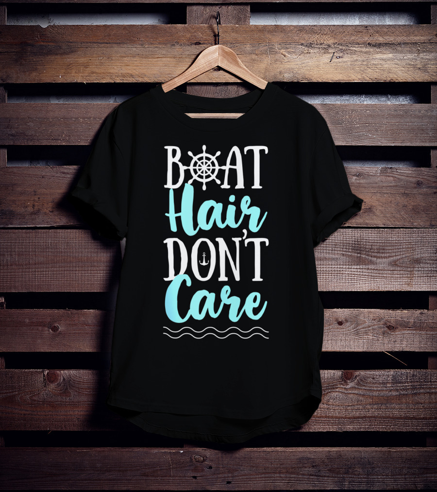 Boat Hair Don't Care Funny Boating Women Outdoor Nautical T-Shirt