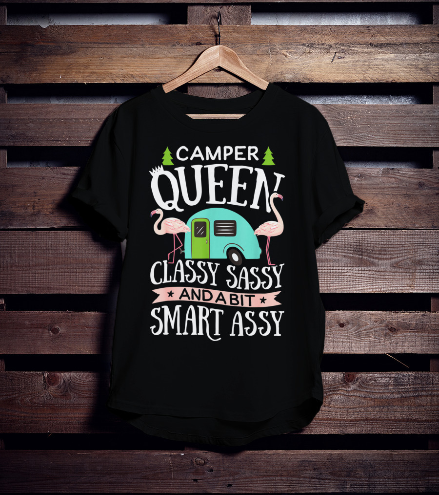 CAMPER QUEEN Classy Sassy And A Bit Smart Assy Flamingo RV Camping T-Shirt