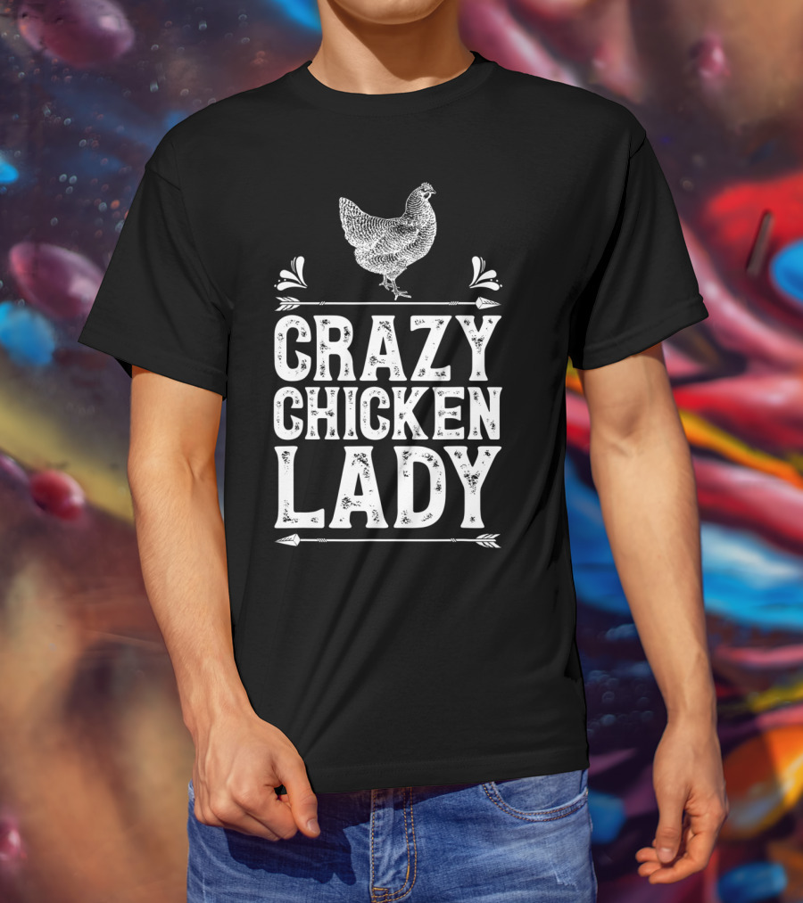 Crazy Chicken Lady Funny Farm Poultry Farmer Enthusiast T-Shirt