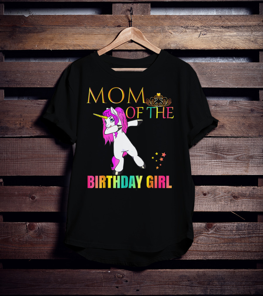 MOM OF THE BIRTHDAY GIRL Dabbing Unicorn Party T-Shirt