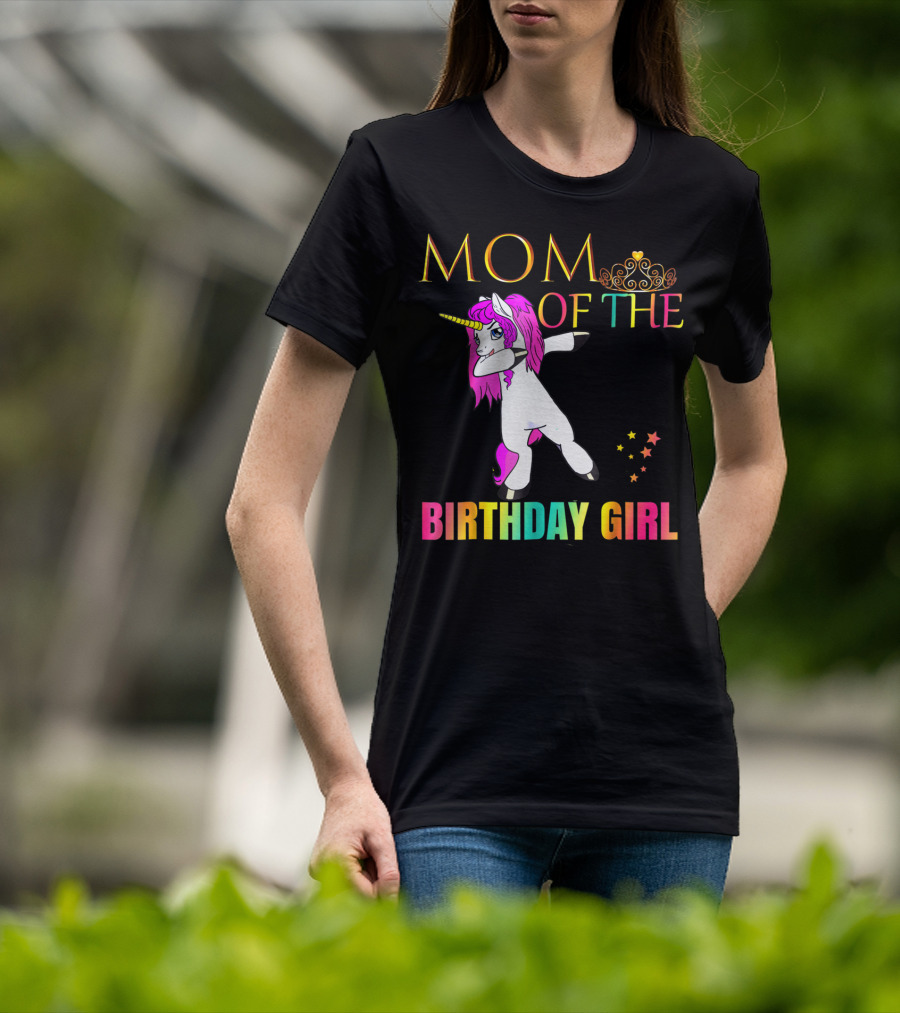 MOM OF THE BIRTHDAY GIRL Dabbing Unicorn Party T-Shirt