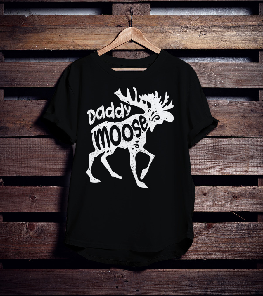 Daddy Moose Funny Family T-Shirt