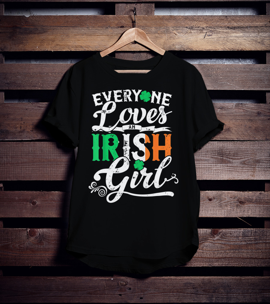 Everyone Loves An Irish Girl Shamrock St. Patrick's Day Colors T-Shirt