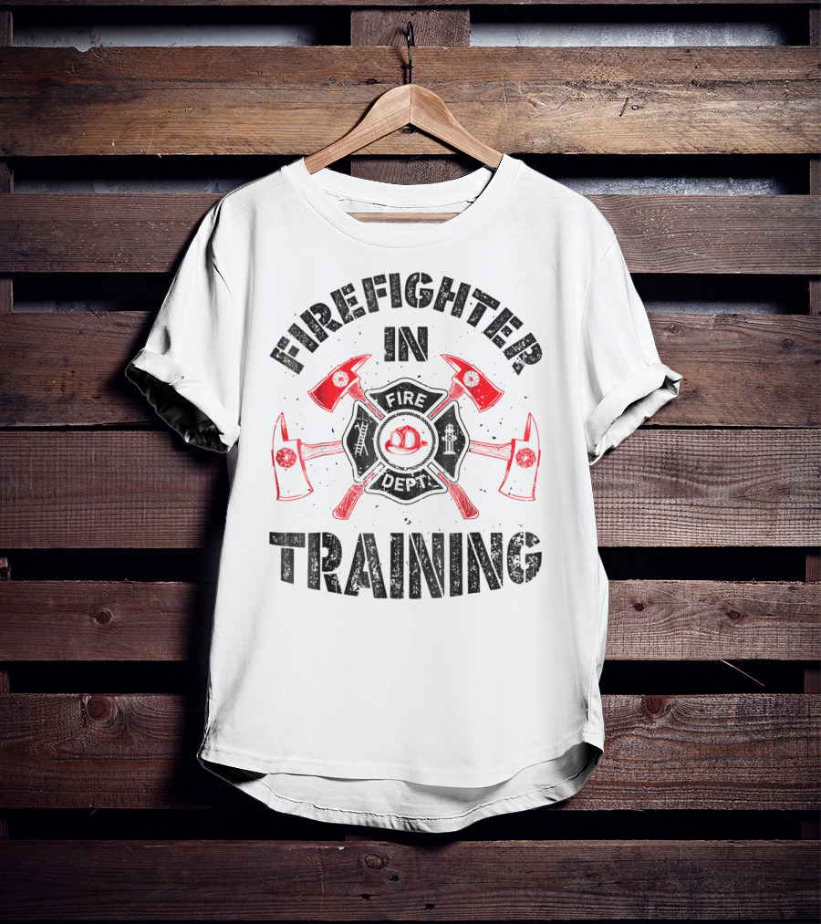 Firefighter In Training Firefighter Fire Department Axes Helmet Badge T-Shirt