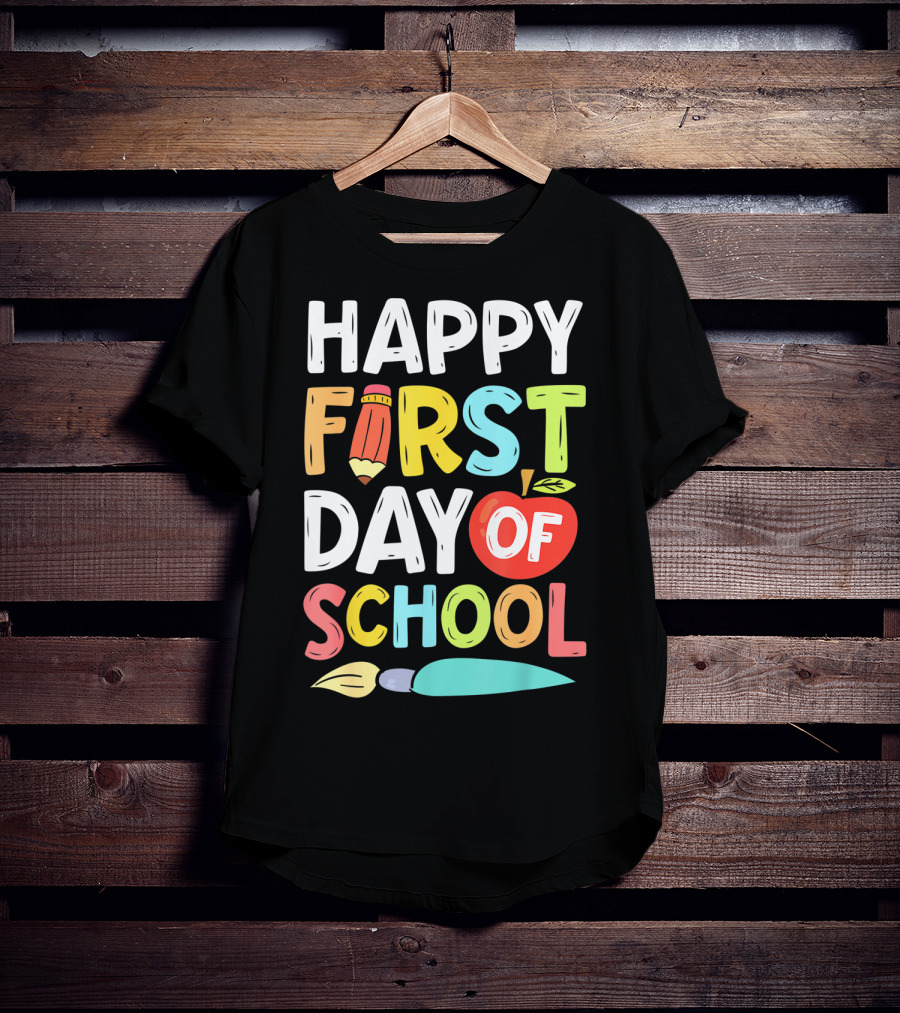 Happy First Day Of School With Pencil And Apple For Teachers And Students T-Shirt