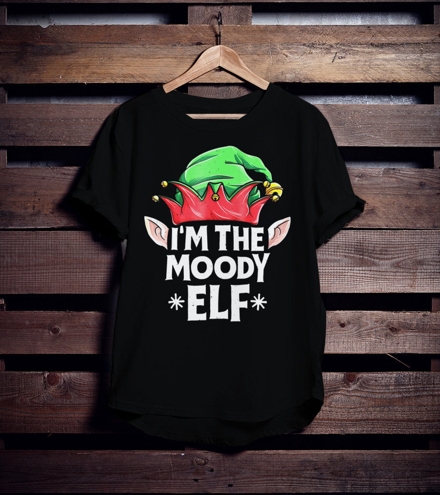 I’m The Moody Elf With A Green And Red Hat T-Shirt