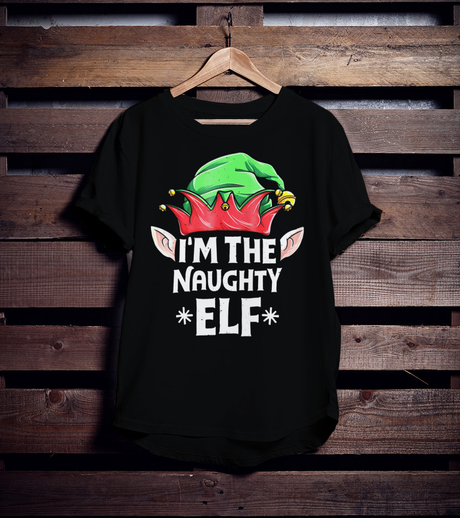 I'm The Naughty Elf Christmas Hat Ears T-Shirt