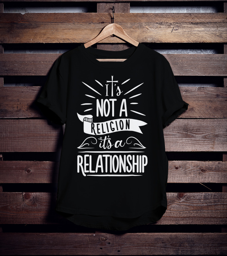 It's Not A Religion It's A Relationship Christian Cross T-Shirt