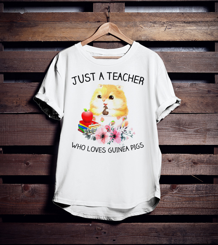 Just A Teacher Who Loves Guinea Pigs With Books And Flowers T-Shirt