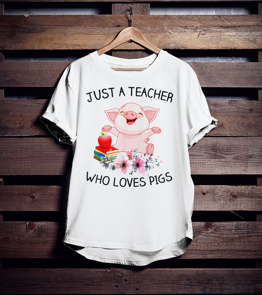 Just A Teacher Who Loves Pigs With Books Apple And Flowers T-Shirt