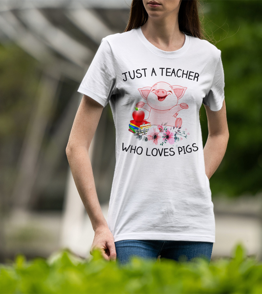 Just A Teacher Who Loves Pigs With Books Apple And Flowers T-Shirt