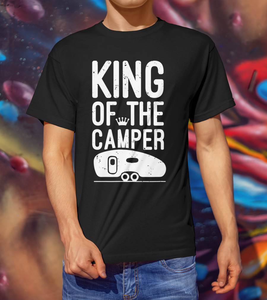 King Of The Camper With Crown And RV T-Shirt
