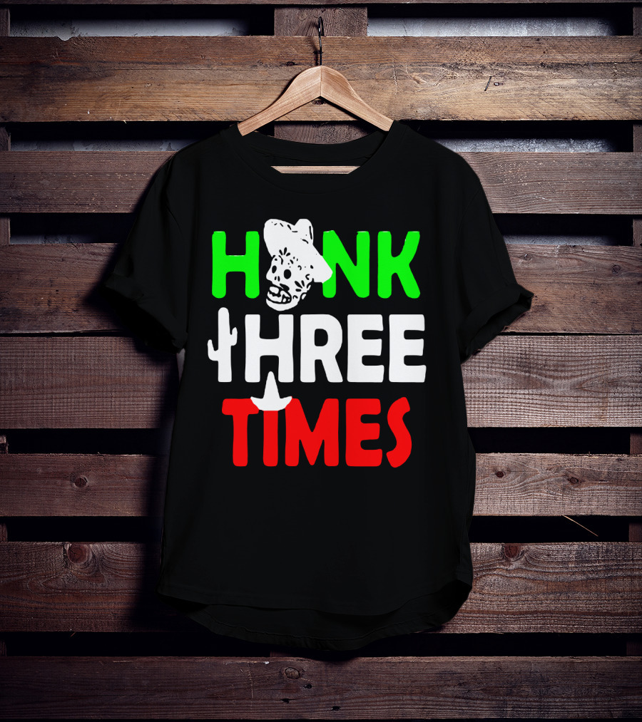 Honk Three Times Skull Sombrero Cactus Mexican T-Shirt