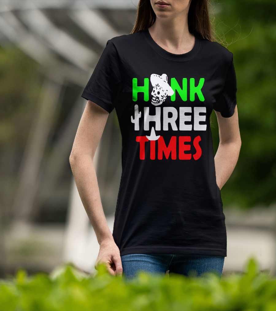 Honk Three Times Skull Sombrero Cactus Mexican T-Shirt