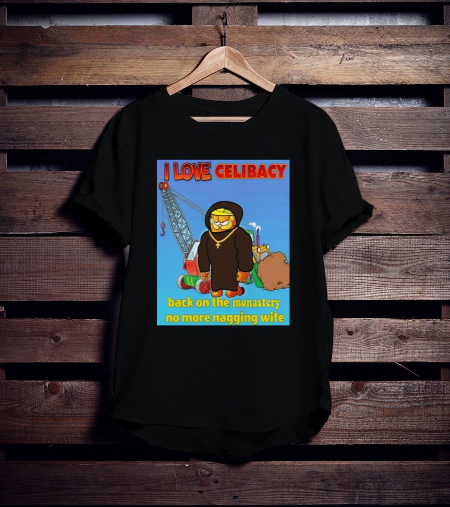 I Love Celibacy Back On The Monastery No More Nagging Wife T-Shirt