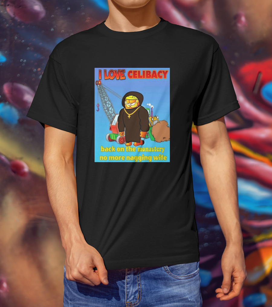 I Love Celibacy Back On The Monastery No More Nagging Wife T-Shirt