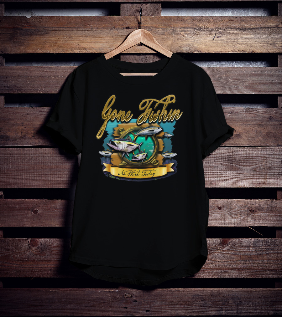 Gone Fishin No Work Today T-Shirt