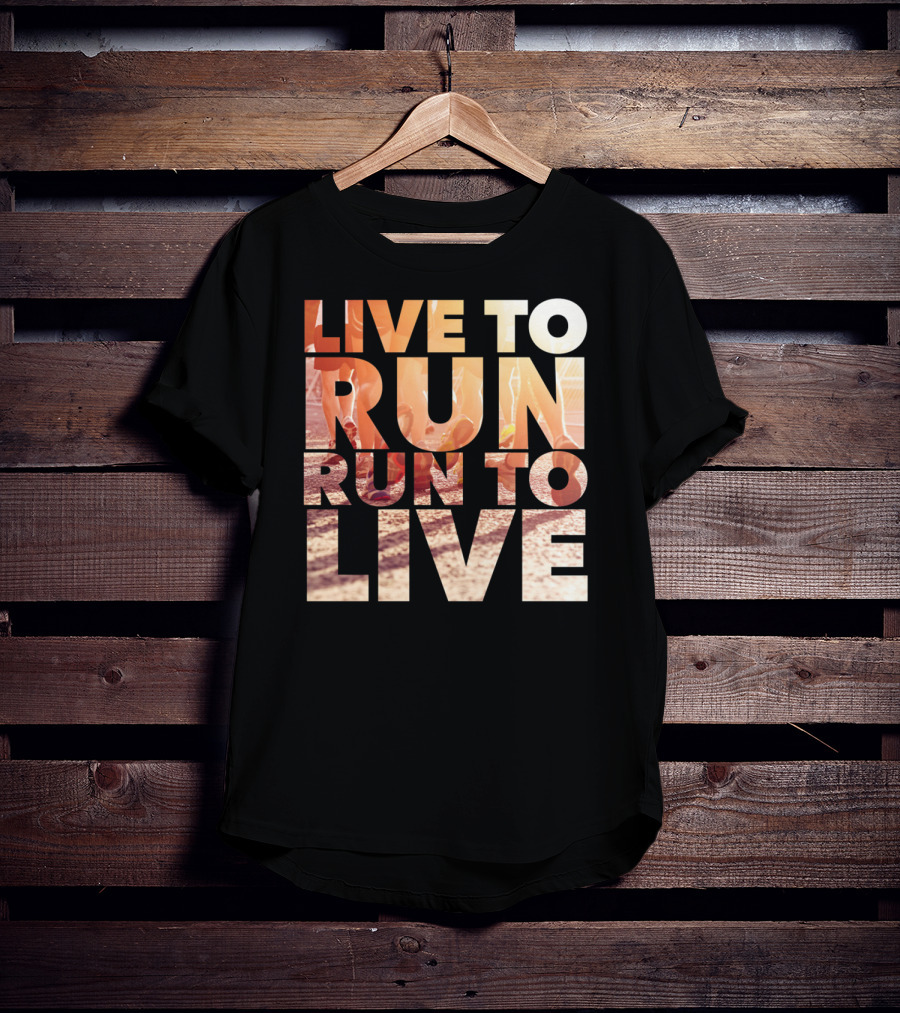 LIVE TO RUN RUN TO LIVE Runners Motivation T-Shirt