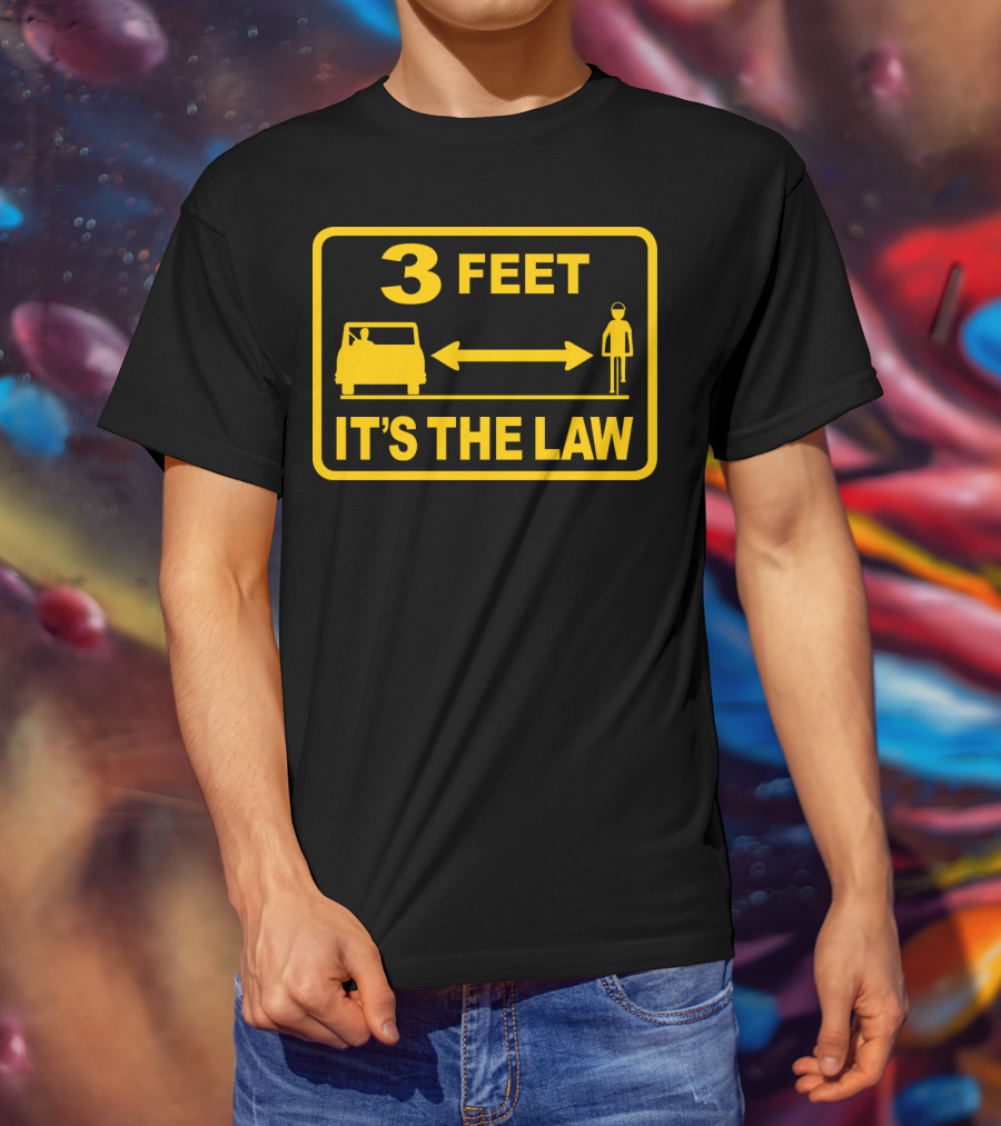 3 Feet It's The Law Traffic Safety Sign T-Shirt