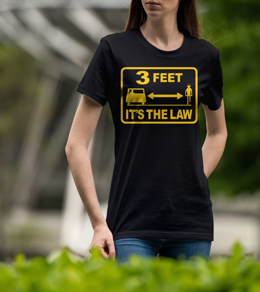 3 Feet It's The Law Traffic Safety Sign T-Shirt