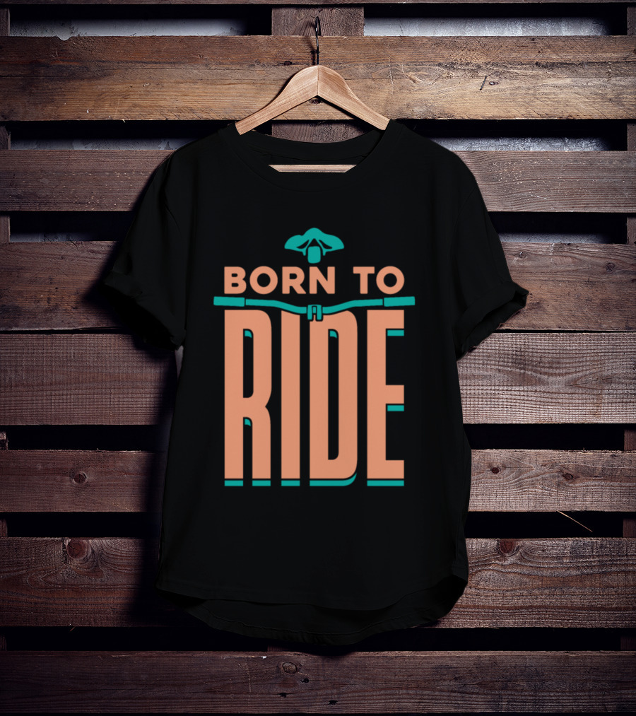 Born To Ride Bicycle Steering Bar Saddle Typography T-Shirt