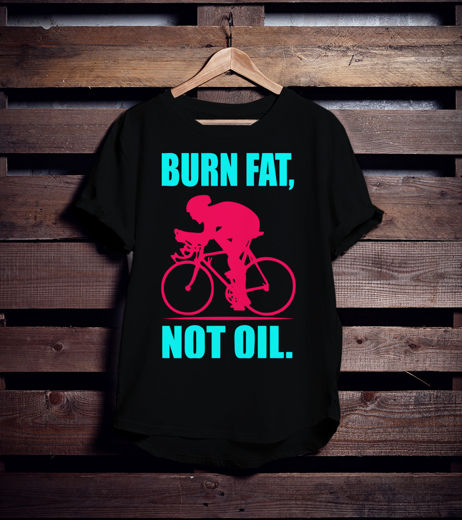 Burn Fat Not Oil Cycling Man T-Shirt