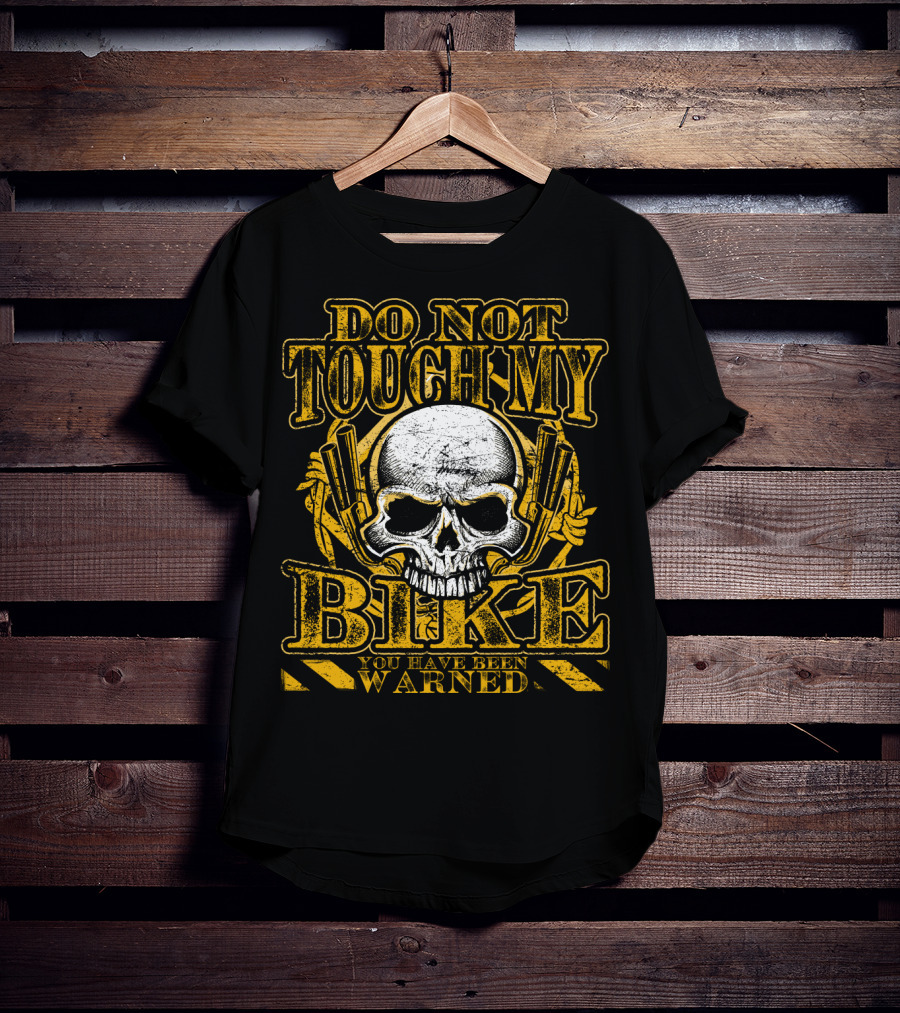 Do Not Touch My Bike You Have Been Warned Skull T-Shirt